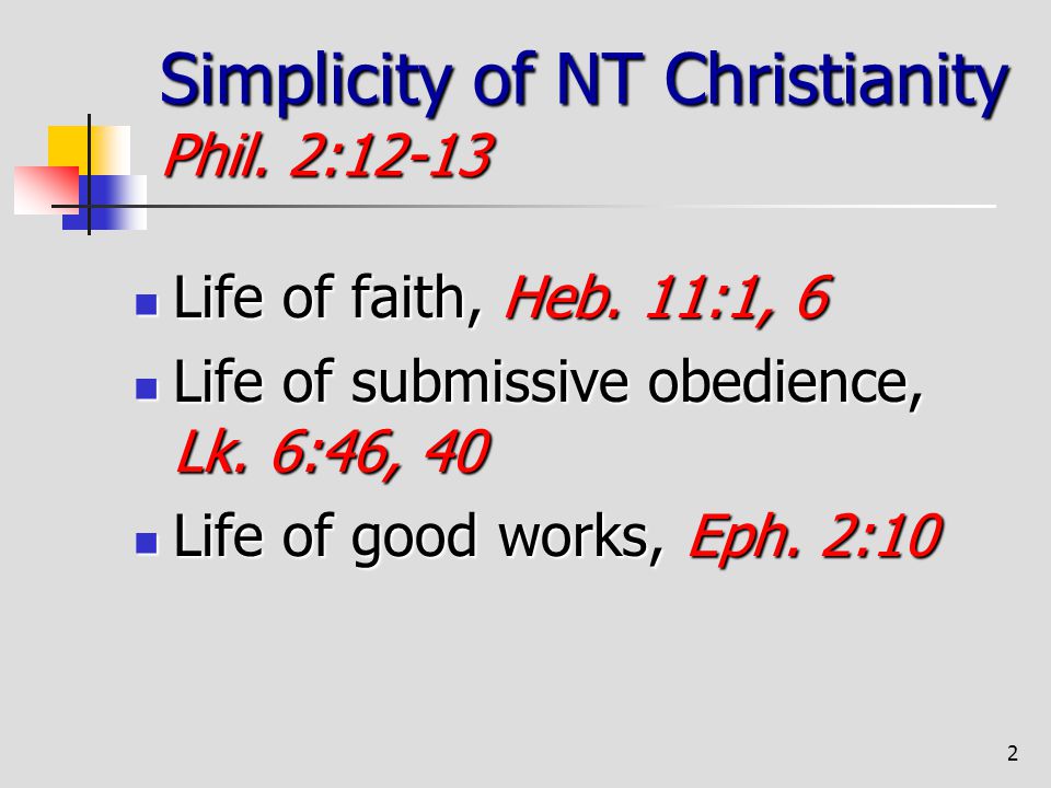 Simplicity of NT Christianity Phil. 2:12-13