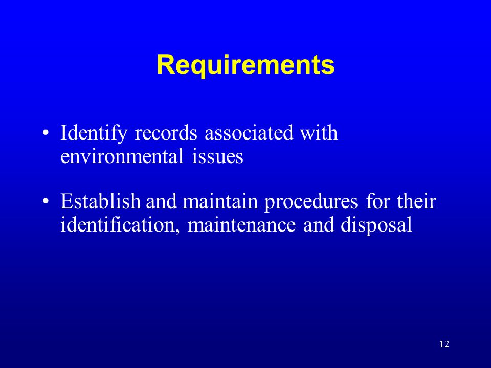 Requirements Identify records associated with environmental issues