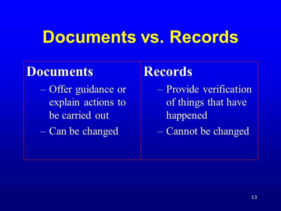 Documents vs. Records Documents Records