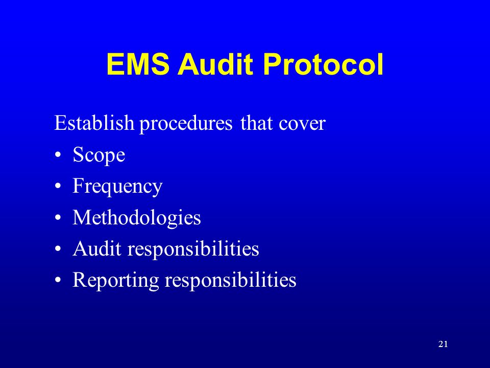 EMS Audit Protocol Establish procedures that cover Scope Frequency