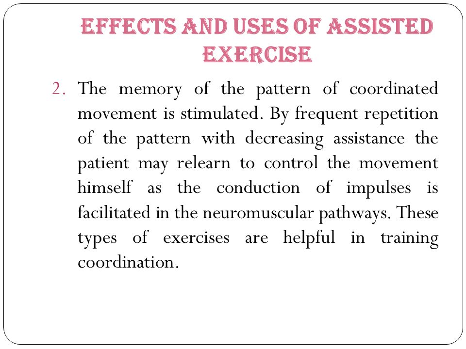 Effects and uses of assisted exercise