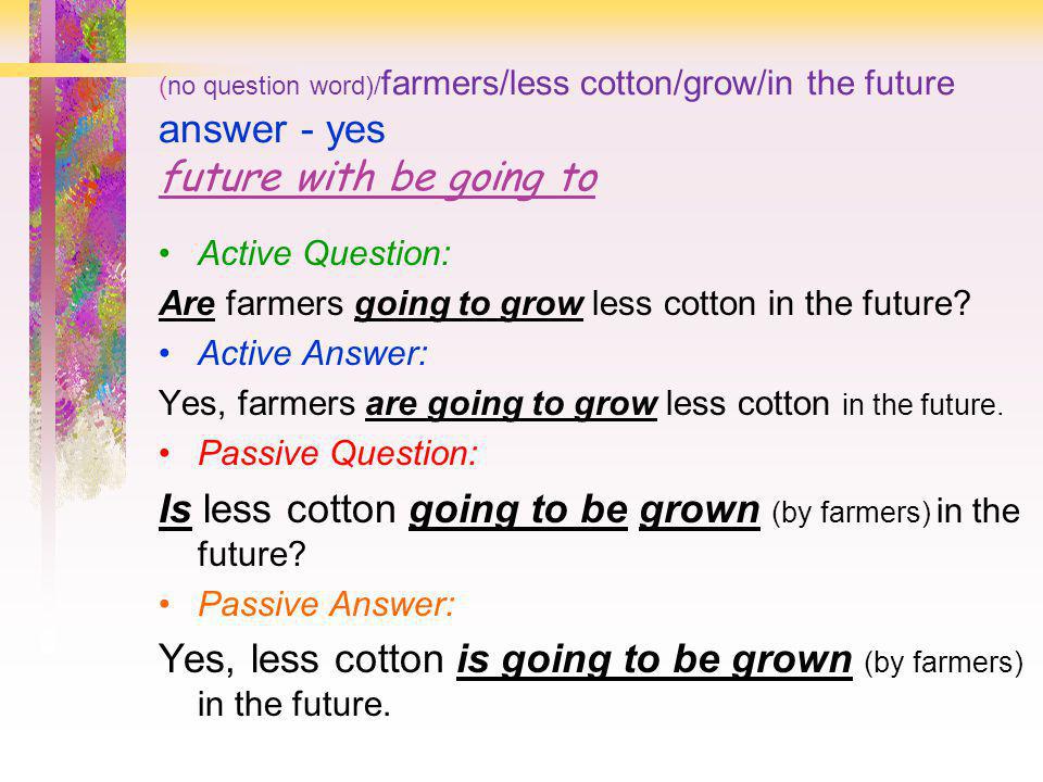 Is less cotton going to be grown (by farmers) in the future