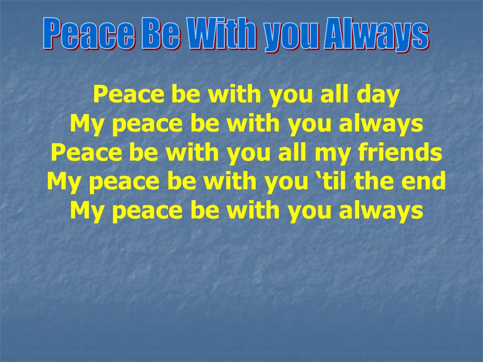 Peace Be With you Always