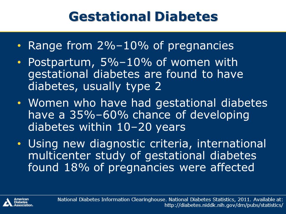 Gestational Diabetes Range from 2%–10% of pregnancies