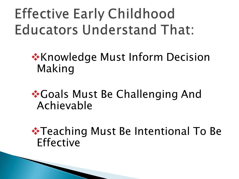 Effective Early Childhood Educators Understand That: