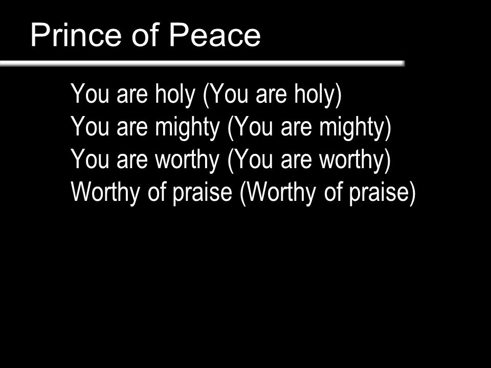 Prince of Peace You are holy (You are holy)