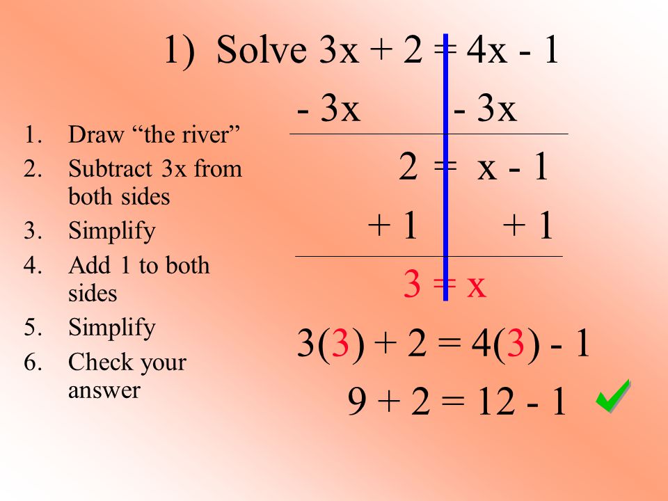 1) Solve 3x + 2 = 4x x - 3x 2 = x = x