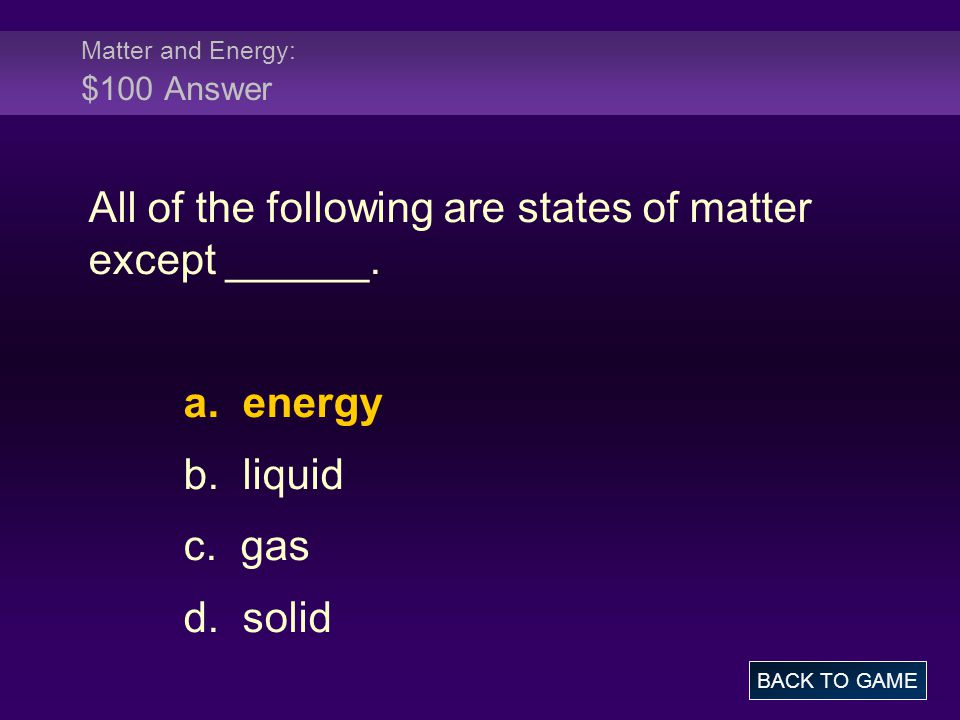 Matter and Energy: $100 Answer