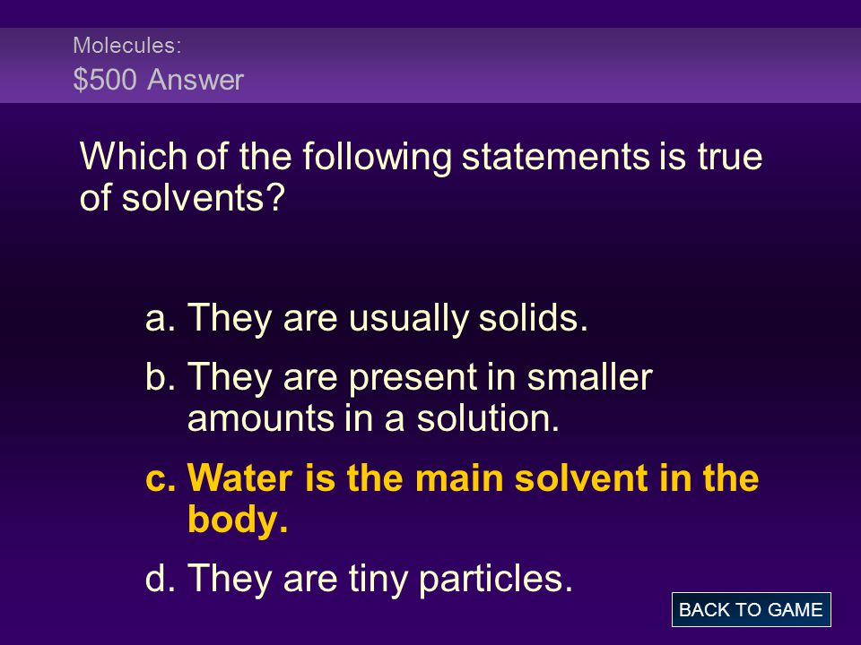 Which of the following statements is true of solvents