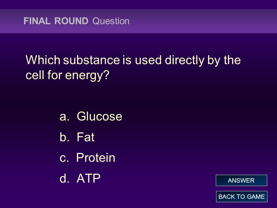 Which substance is used directly by the cell for energy