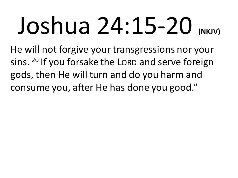 Joshua 24:15-20 (NKJV)