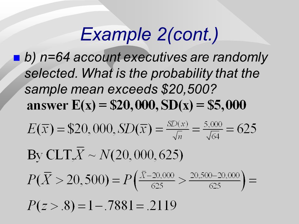 Example 2(cont.) b) n=64 account executives are randomly selected.