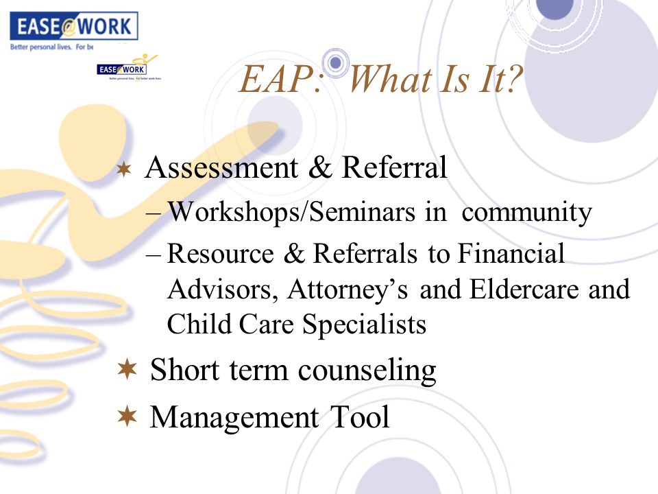 EAP: What Is It Short term counseling Management Tool