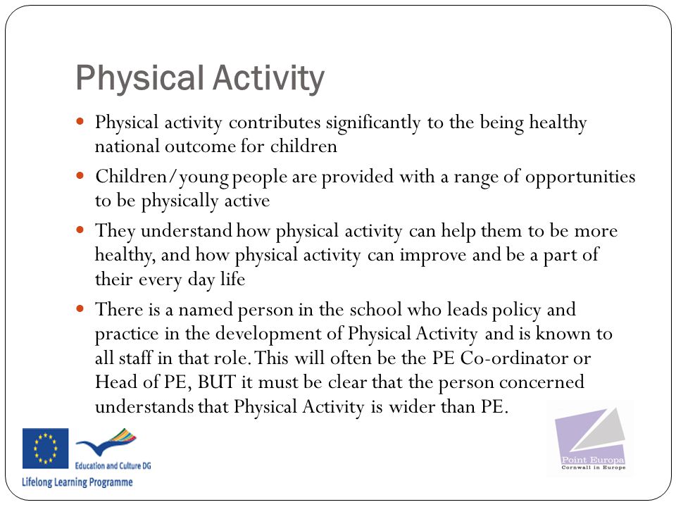 Physical Activity Physical activity contributes significantly to the being healthy national outcome for children.