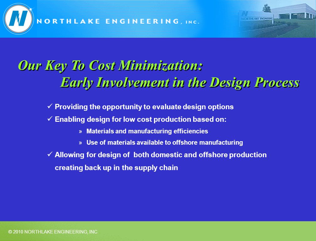 Our Key To Cost Minimization: Early Involvement in the Design Process