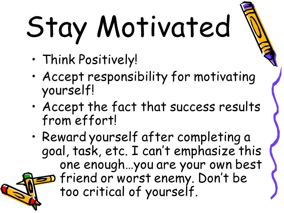 Stay Motivated Think Positively!