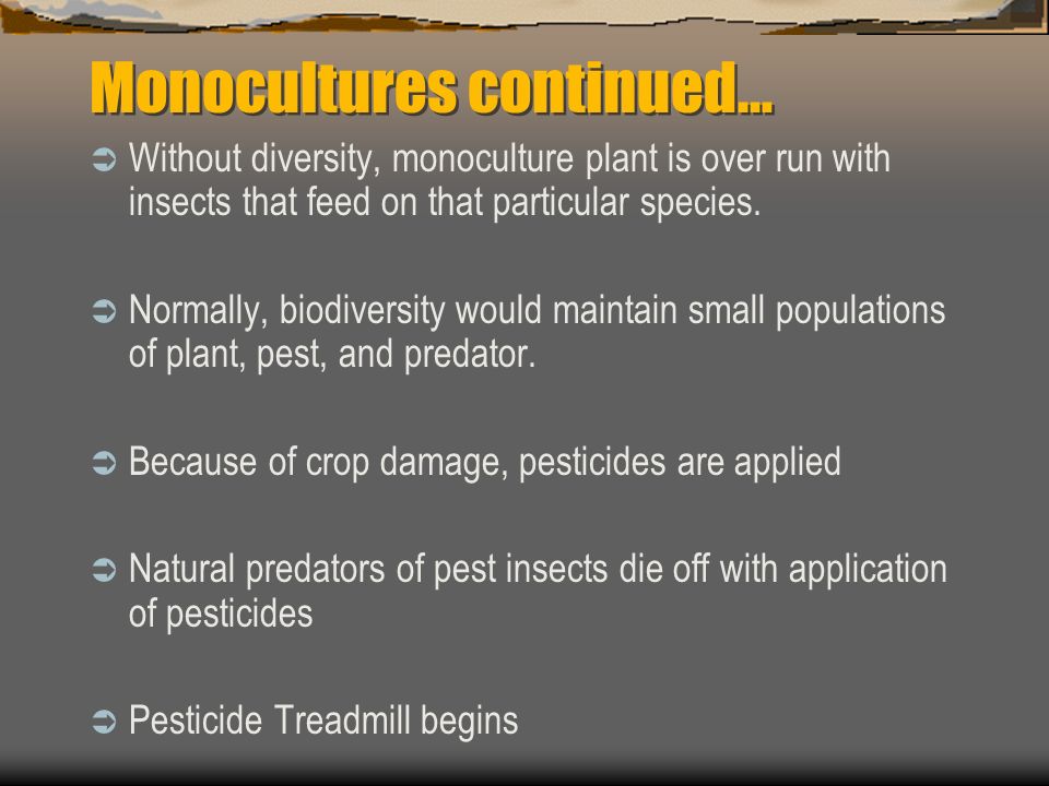 Monocultures continued…