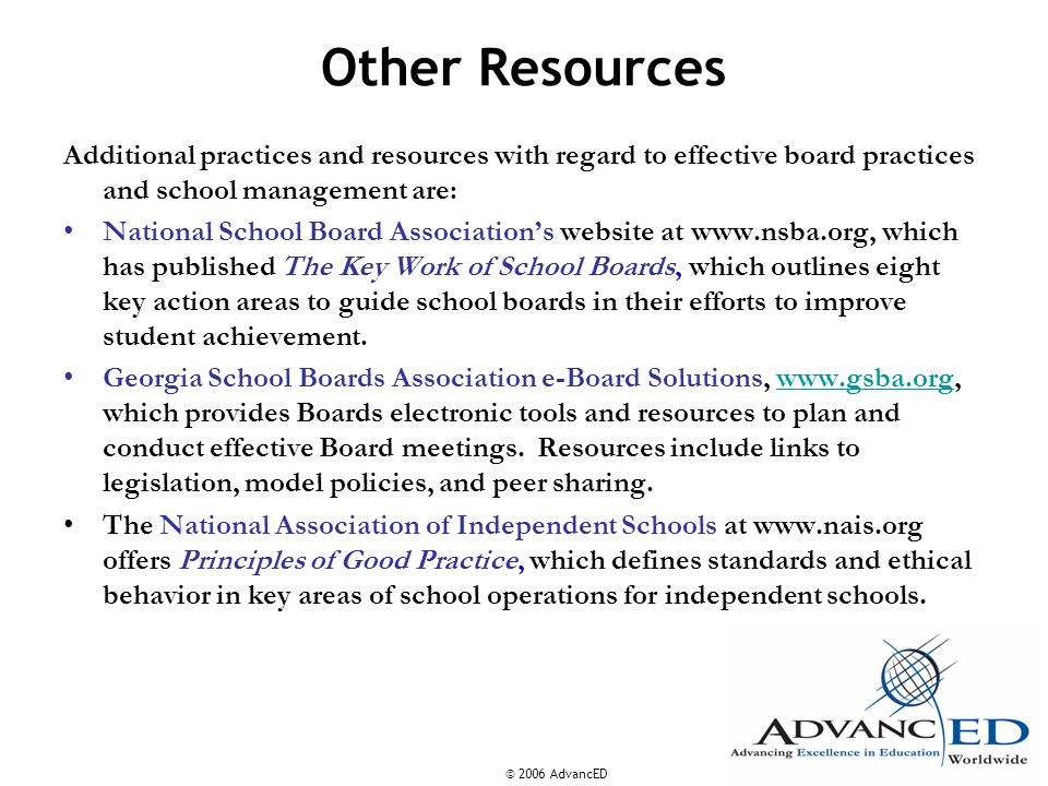 Other Resources Additional practices and resources with regard to effective board practices and school management are:
