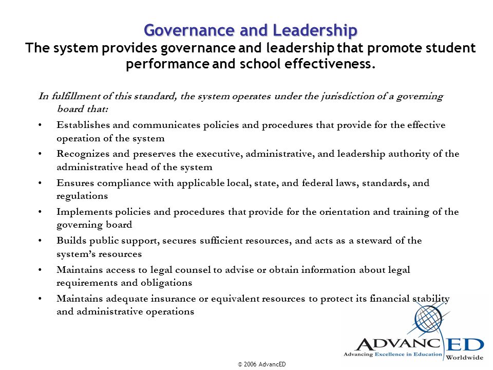 Governance and Leadership The system provides governance and leadership that promote student performance and school effectiveness.
