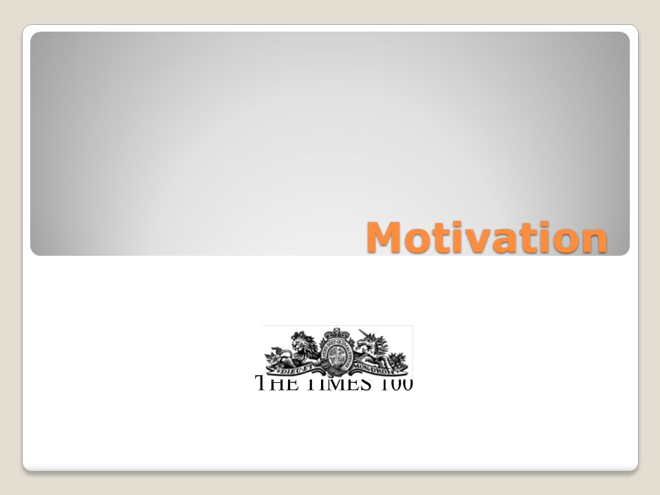 Motivation THE TIMES 100