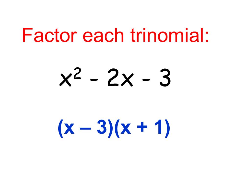 Factor each trinomial: