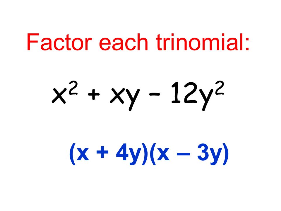 Factor each trinomial: