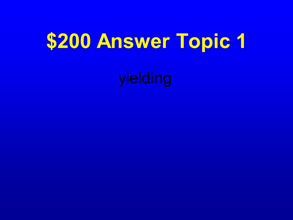 $200 Answer Topic 1 yielding
