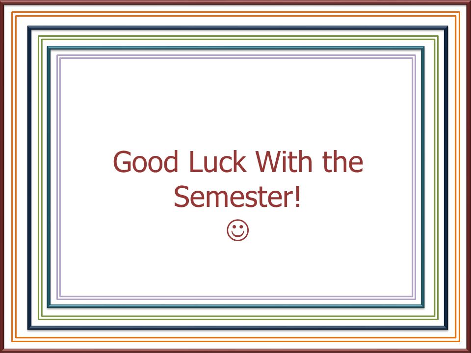 Good Luck With the Semester!