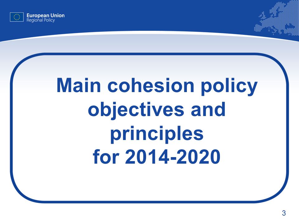 Main cohesion policy objectives and principles for