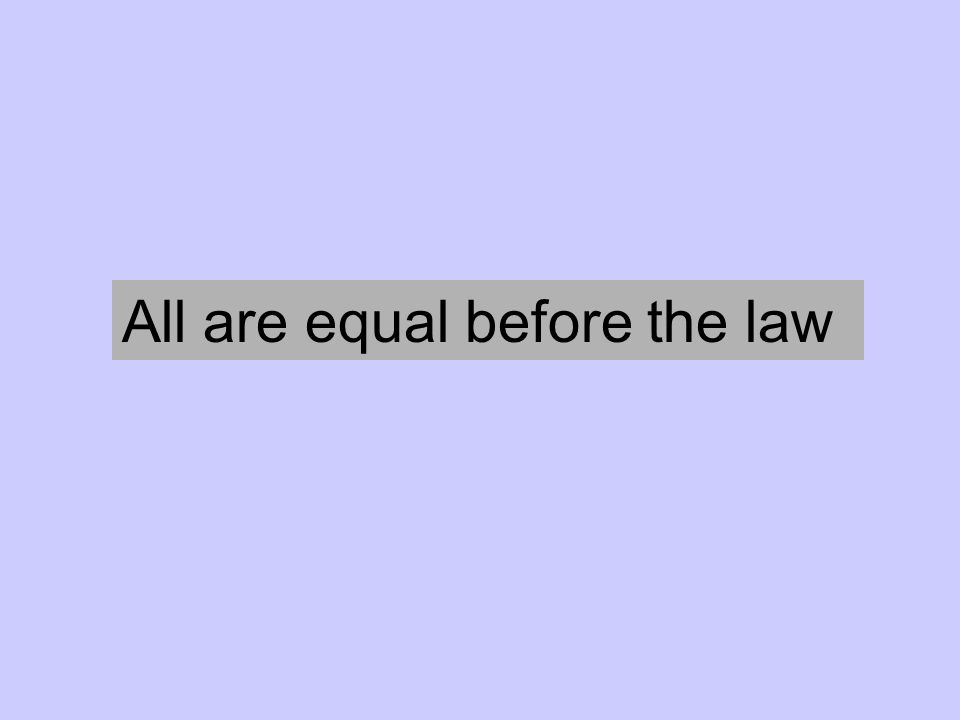 All are equal before the law