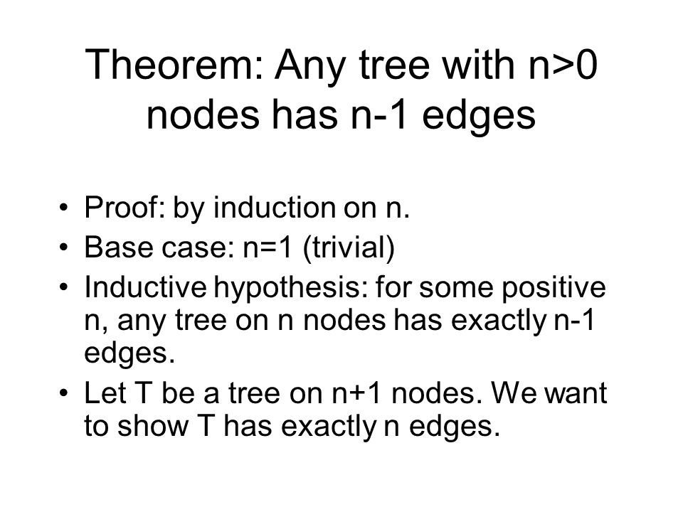Theorem: Any tree with n>0 nodes has n-1 edges