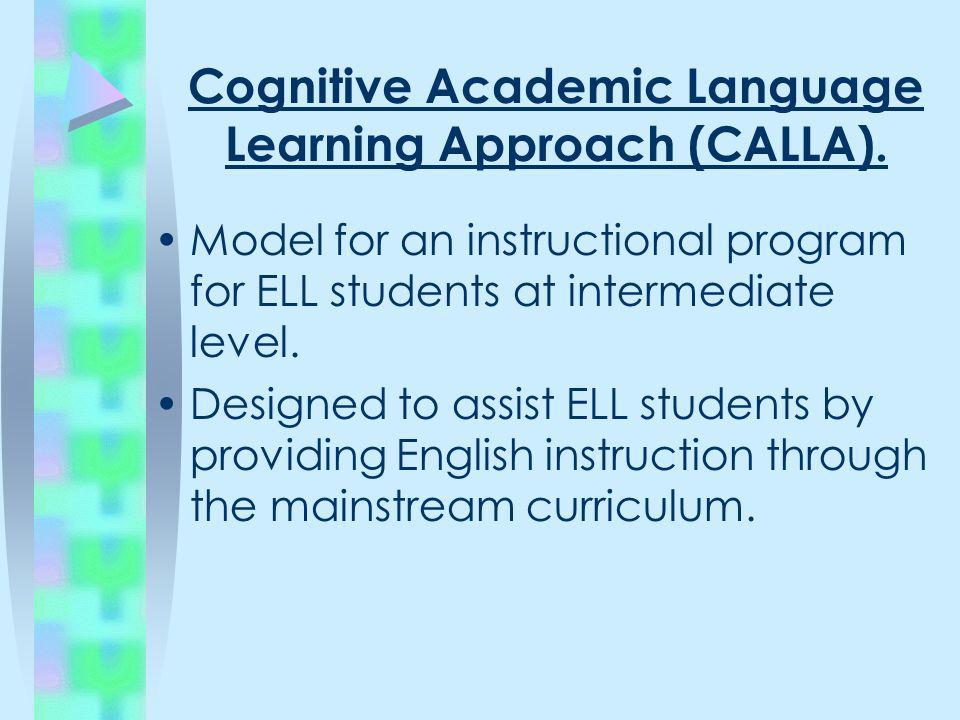Cognitive Academic Language Learning Approach (CALLA).