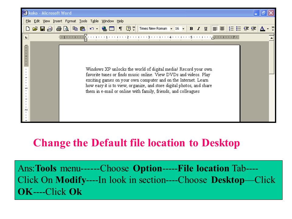 Change the Default file location to Desktop