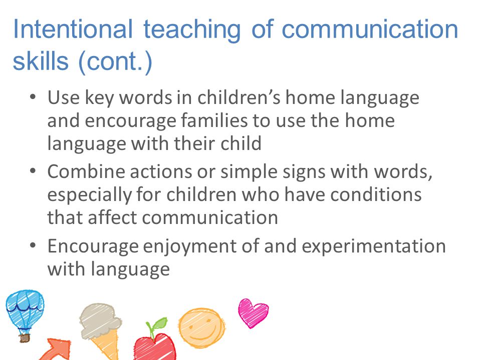 Intentional teaching of communication skills (cont.)