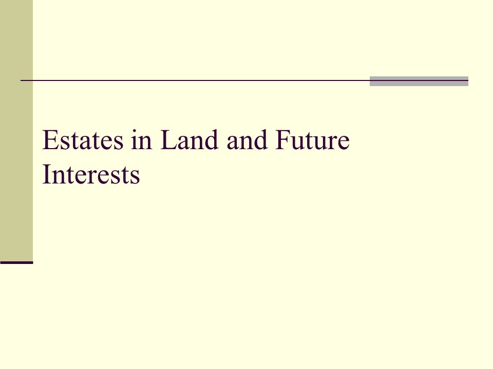 Estates In Land And Future Interests Chart