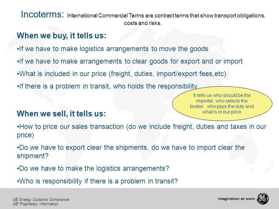 Incoterms: International Commercial Terms are contract terms that show transport obligations, costs and risks.