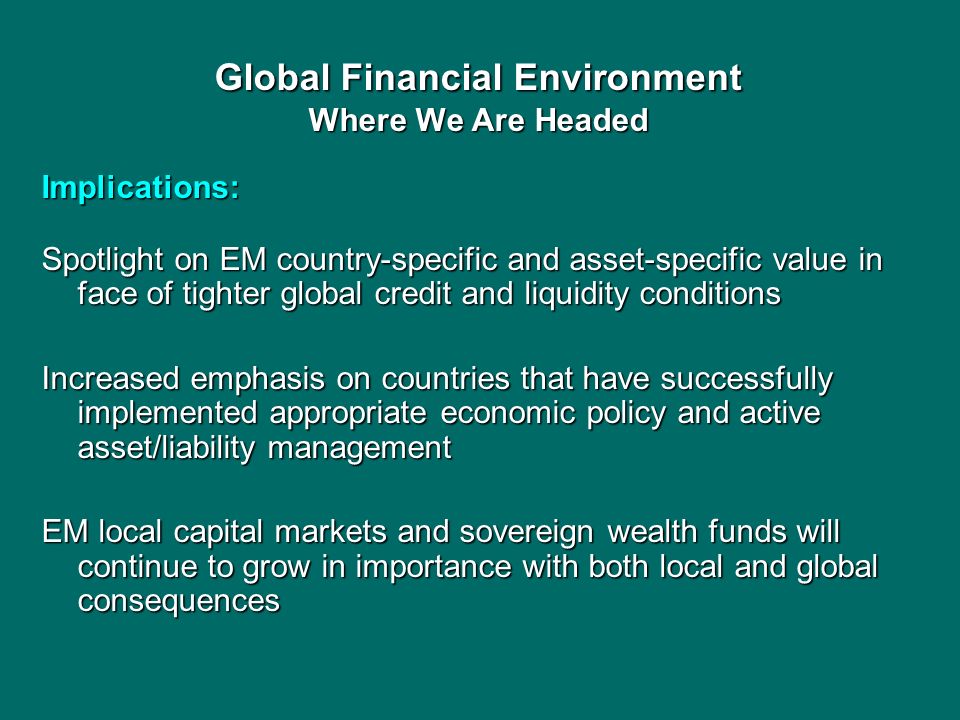 Global Financial Environment Where We Are Headed