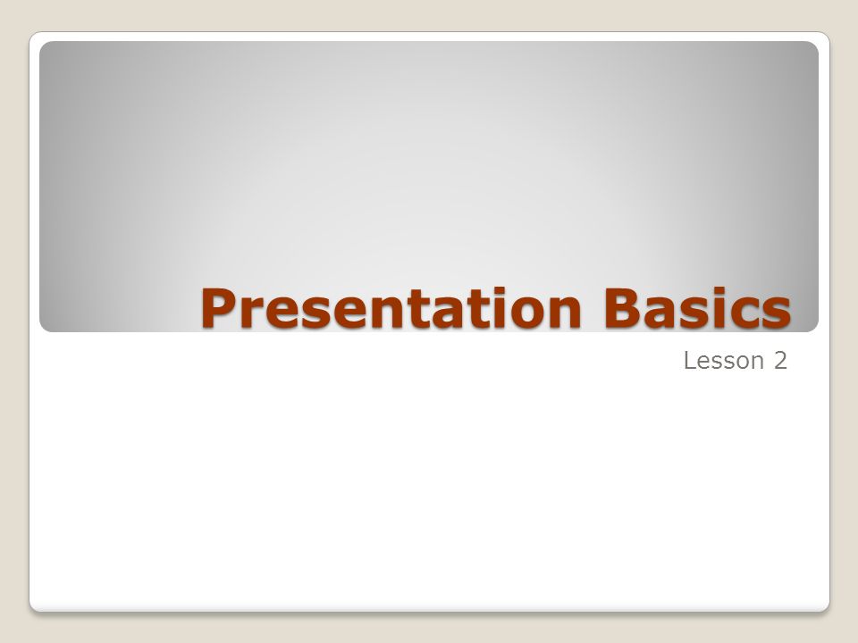Presentation Basics Lesson 2