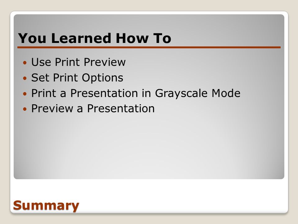 You Learned How To Summary Use Print Preview Set Print Options