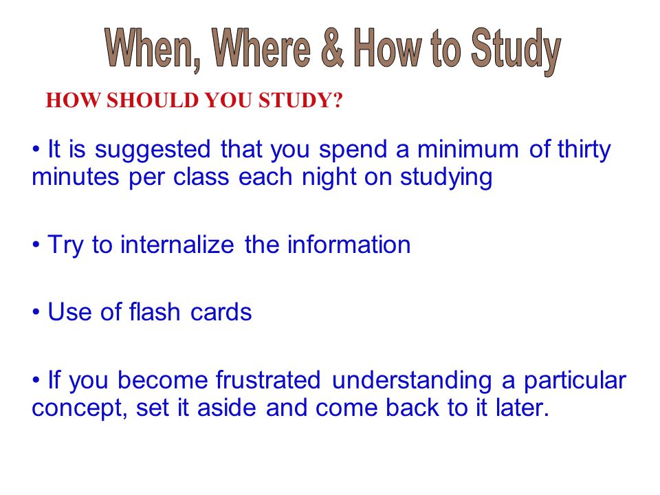 When, Where & How to Study
