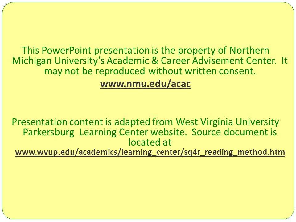 This PowerPoint presentation is the property of Northern Michigan University’s Academic & Career Advisement Center. It may not be reproduced without written consent.
