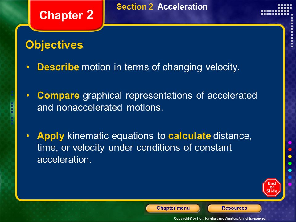 Chapter 2 Objectives Describe motion in terms of changing velocity.