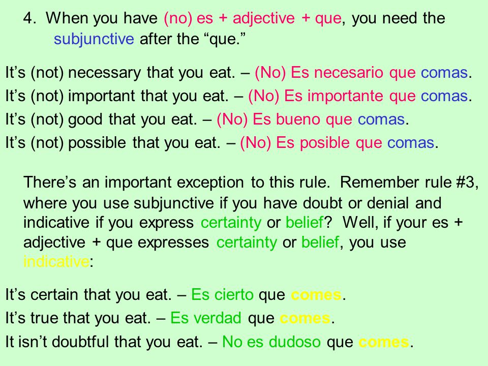 4. When you have (no) es + adjective + que, you need the
