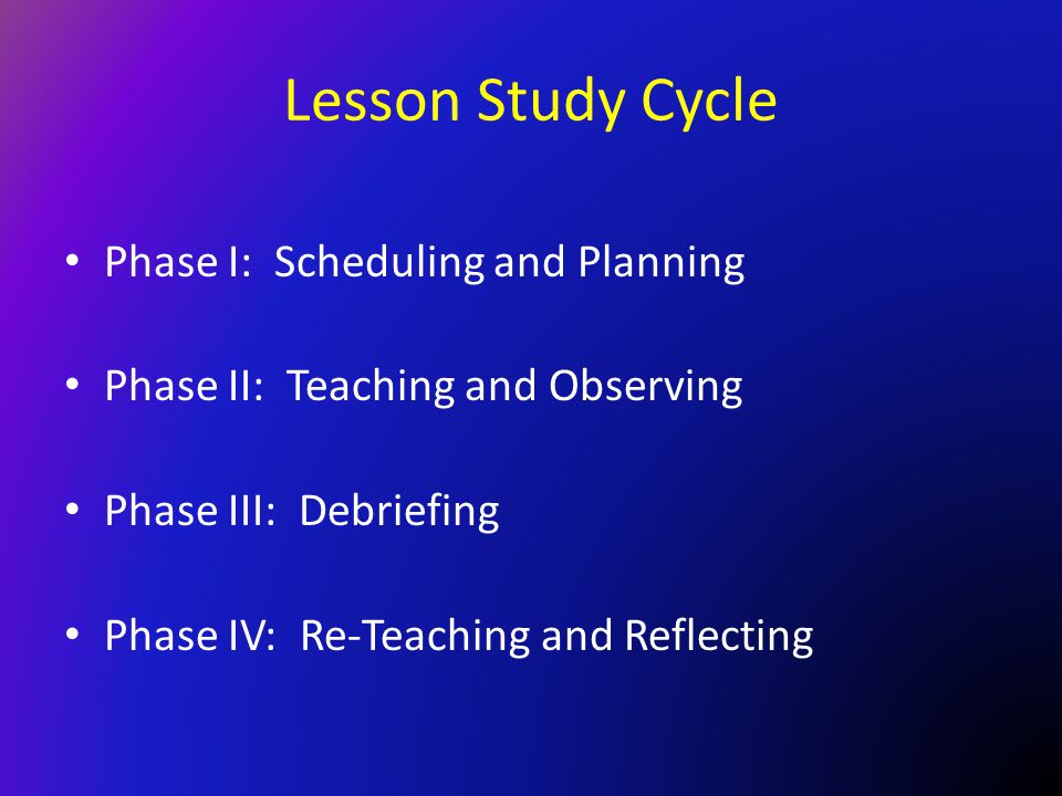 Lesson Study Cycle Phase I: Scheduling and Planning