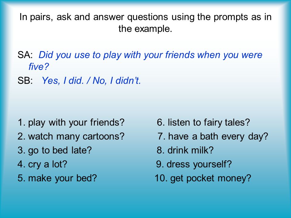 In pairs, ask and answer questions using the prompts as in the example.