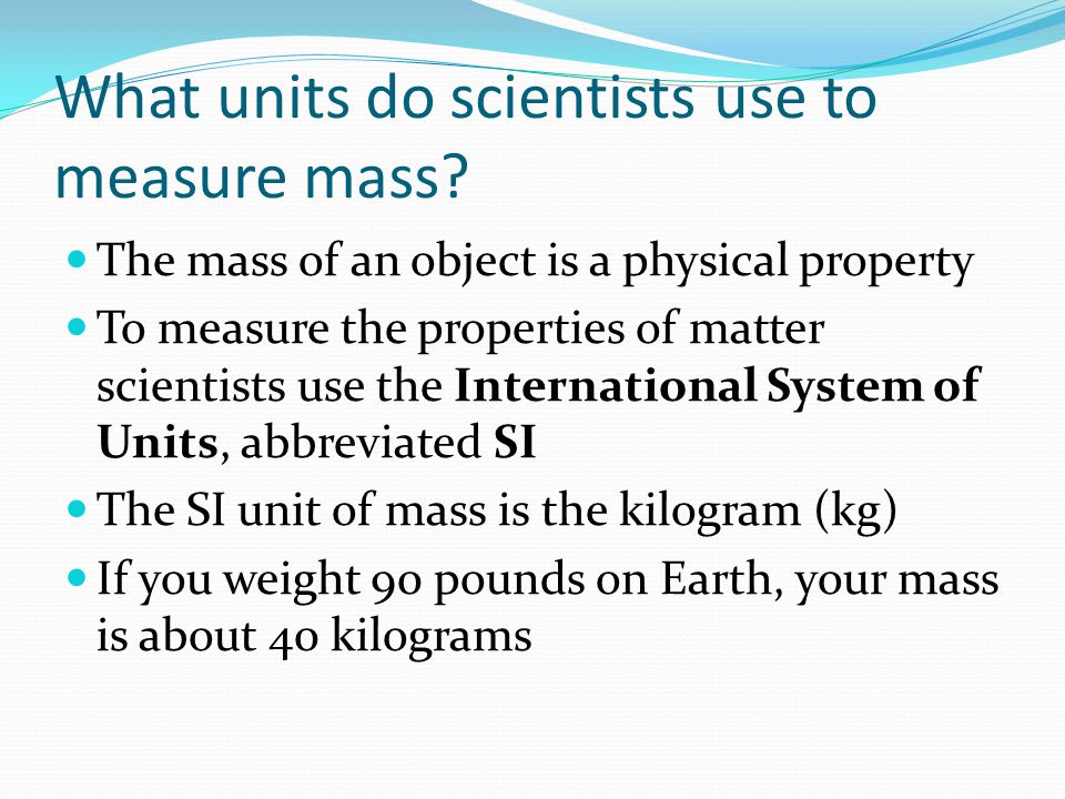 What units do scientists use to measure mass