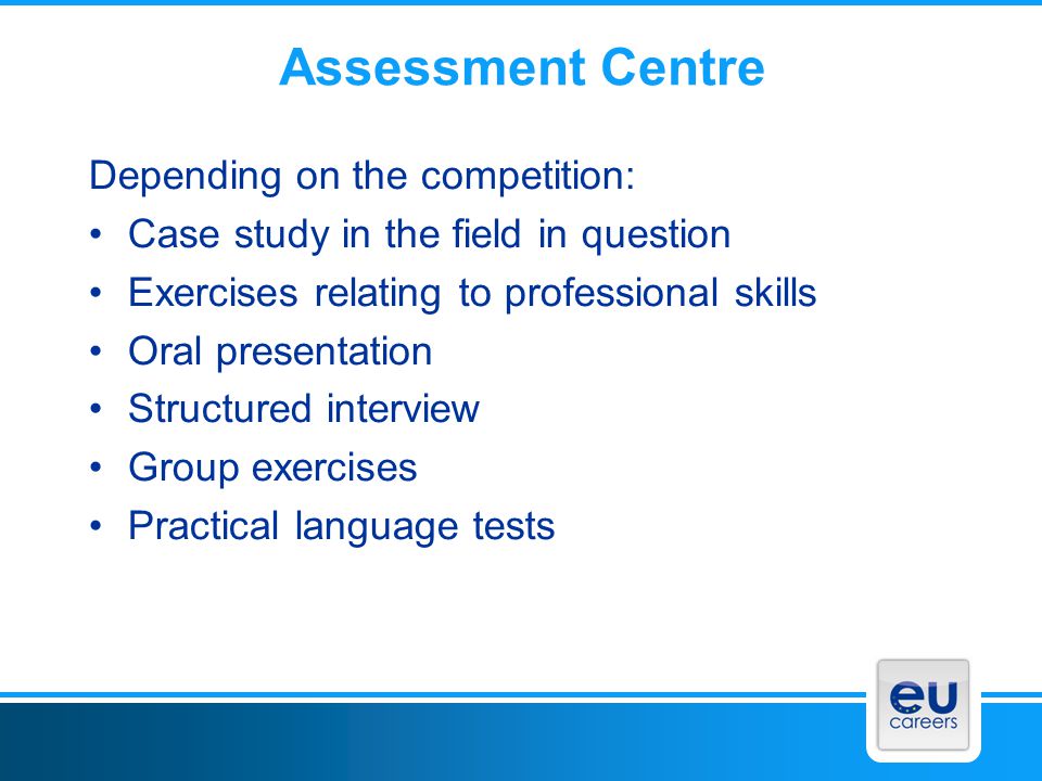 Assessment Centre Depending on the competition: