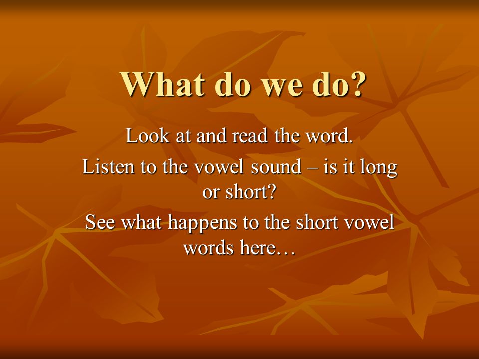 What do we do Look at and read the word.