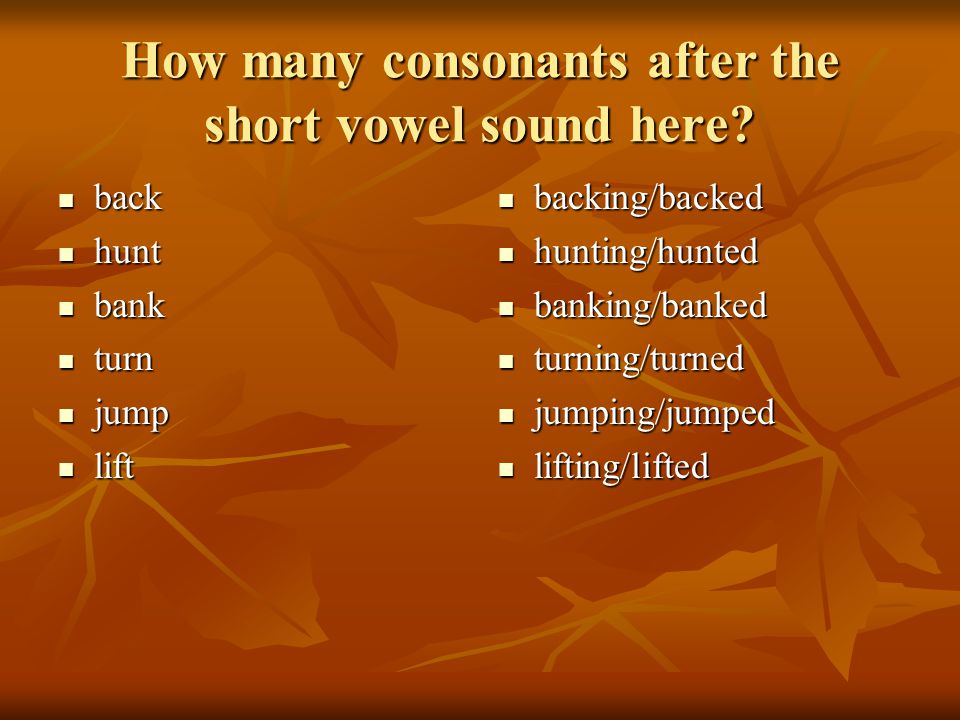 How many consonants after the short vowel sound here