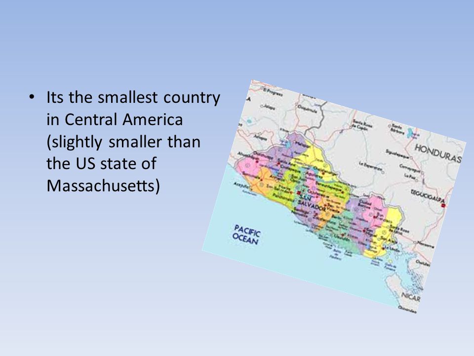 Its the smallest country in Central America (slightly smaller than the US state of Massachusetts)